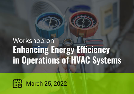 Workshop on Enhancing Energy Efficiency in Operations of HVAC Systems